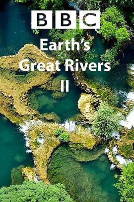 地球壮观河流之旅第二季(全集)